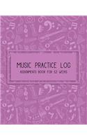 Music Practice Log & Assignments book for 52 Weeks