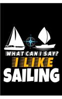What Can I Say I Like Sailing