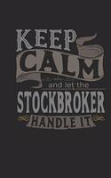 Keep Calm And Let The Stockbroker Handle It