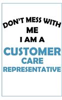 Don't Mess With Me, I Am A Customer Care Representative