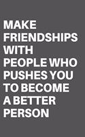 Make Friendships with People Who Pushes You to Become a Better Person