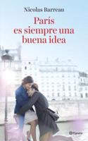 Paris Es Siempre Una Buena Idea: Un Excelente Relato Que Recupera Nuestras Raices Coloniales y Una Extraordinaria y Conmovedora Historia de Amor Prohi