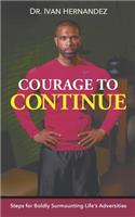 Courage to Continue