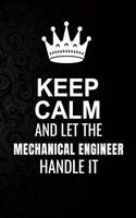 Keep Calm and Let the Mechanical engineer Handle It