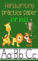 Handwriting Practice Paper for Kids: Kindergarten Preschoolers Writing Dotted Lined Sheets Notebook - Safari Jungle Animals Theme