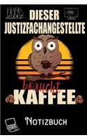 Dieser Justizfachangestellte braucht Kaffee - Notizbuch: DIN A5 Notizbuch / Notizheft /Journal mit Punkteraster und 120 Seiten. Perfektes Geburtstag Geschenk von Kollegen für Kollege für den passenden Beru