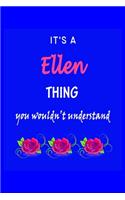 It's A Ellen Thing You Wouldn't Understand: Ellen First Name Personalized Journal 6x9 Notebook, Wide Ruled (Lined) blank pages Funny Cover for Girls and Women with Pink Name, Roses, on Blue
