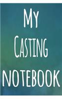 My Casting Notebook: The perfect gift for the artist in your life - 119 page lined journal!