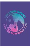 She Loves Horses And Her Boyfriend Too: Horse Saying Undated Planner - Weekly & Monthly No Year Pocket Calendar - Medium 6x9 Softcover - For Horseback & Horse Racing Fans