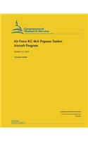 Air Force KC-46A Pegasus Tanker Aircraft Program