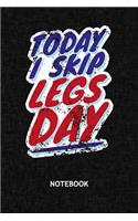 Today I Skip Leg Day