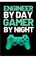 Engineer By Day Gamer By Night