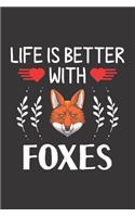 Life Is Better With Foxes: Fox Lovers Men Women Girls Boys Funny Gifts Journal Lined Notebook 6x9 120 Pages