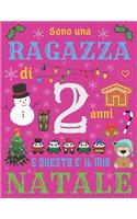 Sono una ragazza di 2 anni e questo è il mio Natale: Diario di Natale e quaderno di schizzi per ragazza di due anni