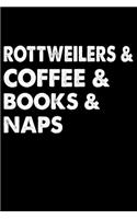 Rottweilers Coffee Books And Naps: Funny Rottweiler lined journal gifts. Best Lined Journal gifts For dog Lovers who Loves Rottweiler. This Cute Dog Lined journal Gifts is the perfect