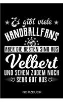 Es gibt viele Handballfans aber die besten sind aus Velbert und sehen zudem noch sehr gut aus: A5 Notizbuch Liniert 120 Seiten Geschenk/Geschenkidee zum Geburtstag Weihnachten Ostern Vatertag Muttertag Namenstag