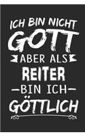 Ich bin nicht Gott aber als Reiter bin ich göttlich