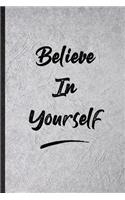 Believe In Yourself