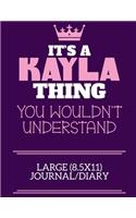 It's A Kayla Thing You Wouldn't Understand Large (8.5x11) Journal/Diary