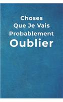Choses Que Je Vais Probablement Oublier