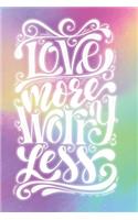 Love More Worry Less: 2020 Dated Goal Planner Focus Weekly Monthly