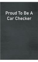 Proud To Be A Car Checker