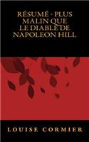 Résumé - Plus malin que le Diable de Napoleon Hill: Découvrez comment transformer vos faiblesses en forces