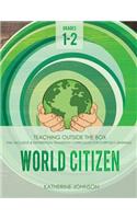 World Citizen: Grades 1-2: Fun, inclusive & experiential transition curriculum for everyday learning(2 World Citizen Curriculum)