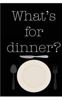 What's for Dinner?: Blank Recipe Journal Cooking Book Notes to Write in for Women & Men, Food Cookbook Design, Create Your Own Special Recipes for Your Favorite Cook/Ch(Cooking Gifts for the Home)