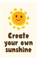 Create Your Own Sunshine: Happiness Journal With Sun