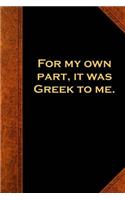 2019 Weekly Planner Shakespeare Quote Greek To Me 134 Pages: (Notebook, Diary, Blank Book)(2019 Planners Calendars Organizers Datebooks Appointment Books Agendas)