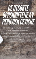 de UtsØkte Oppskriftene AV Peruvisk Ceviche