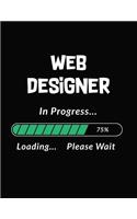 Web Designer in Progress Loading Please Wait: Web Designer Student Appreciation Blank Line Notebook (8.5 X 11 - 110 Blank Pages)