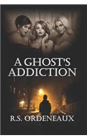 A Ghost's Addiction