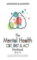 Mental Health CBT, DBT & ACT Workbook (2 in 1)
