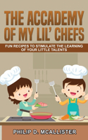 &#1058;h&#1077; Accademy Of My Lil' Chefs