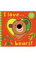 I Love... Bears!: (I Love...)