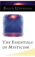 The Essentials of Mysticism and Other Essays