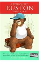 A Bear Called Euston: The Evil Twin
