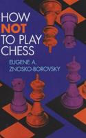 How Not To Play Chess