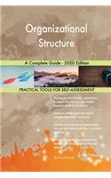 Organizational Structure A Complete Guide - 2020 Edition
