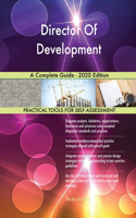 Director Of Development A Complete Guide - 2020 Edition