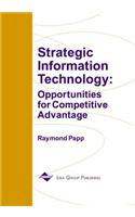 Strategic Information Technology: Opportunities for Competitive Advantage