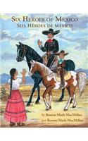 Six Heroes of Mexico / Seis Héroes de México