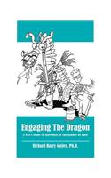 Engaging the Dragon: A Man's Guide to Happiness in the Garden of Eden