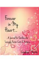 Forever in My Heart...A Journal for Families who Lovingly Foster Cats & Kittens