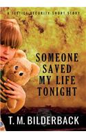 Someone Saved My Life Tonight - A Justice Security Short Story
