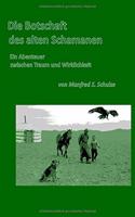 Die Botschaft des alten Schamanen