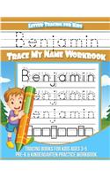 Letter Tracing for Kids Benjamin Trace my Name Workbook: Tracing Books for Kids ages 3 - 5 Pre-K & Kindergarten Practice Workbook