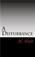 A Disturbance